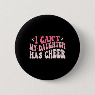 Badge Rond 5 Cm Je ne peux pas Ma fille a des pom-pom girls Maman 