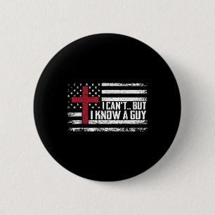 Badge Rond 5 Cm Je ne peux pas mais je connais un gars T-shirt - C