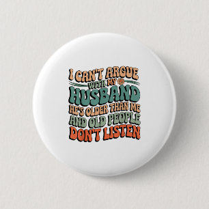 Badge Rond 5 Cm Je ne peux pas parler avec mon mari Il est plus âg
