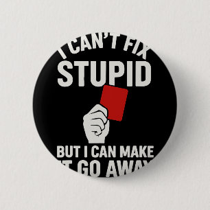 Badge Rond 5 Cm Je ne peux pas réparer stupide mais je peux le fai