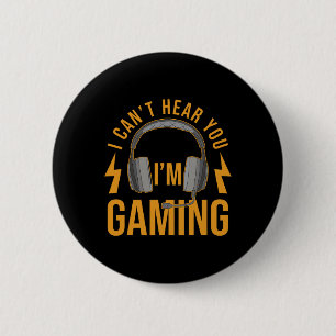 Badge Rond 5 Cm Je ne peux pas t'entendre Je suis Jeu de Jeu de Vi