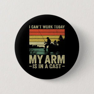 Badge Rond 5 Cm Je ne peux pas travailler aujourd'hui mon bras est