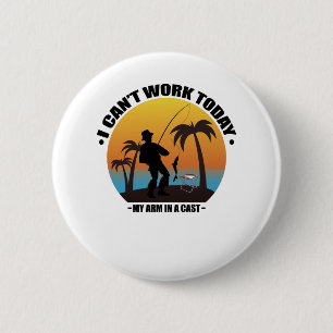 Badge Rond 5 Cm Je ne peux pas travailler aujourd'hui mon bras est