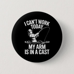 Badge Rond 5 Cm Je ne peux pas travailler aujourd'hui mon bras est