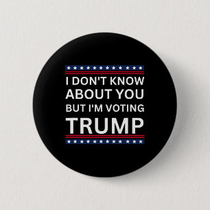 Badge Rond 5 Cm Je ne sais pas pour vous, mais je vote Trump 2024