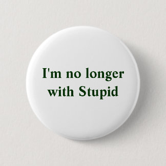 Badge Rond 5 Cm Je ne suis aucun longerwith stupide
