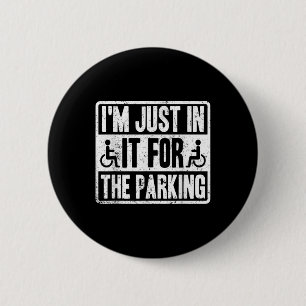 Badge Rond 5 Cm Je ne suis dedans que pour le stationnement drôle