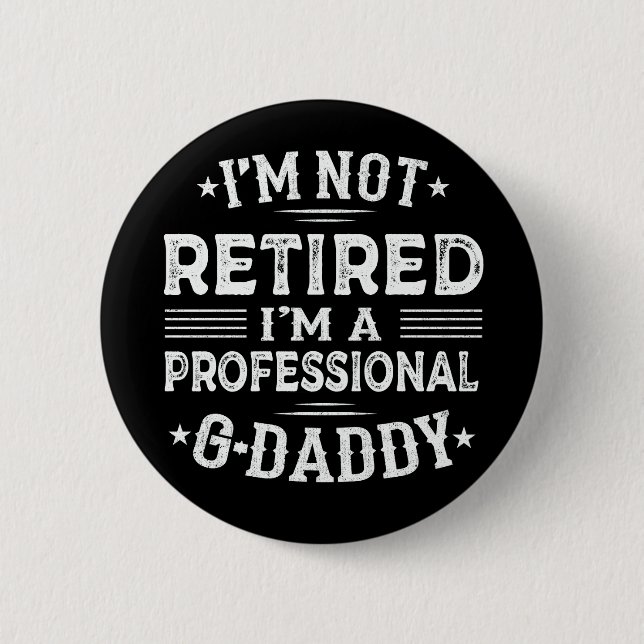 Badge Rond 5 Cm Je ne suis pas à la retraite Je suis Professional  (Devant)