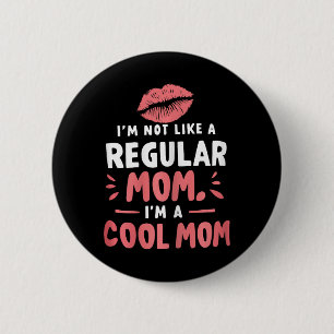Badge Rond 5 Cm Je ne suis pas comme une maman ordinaire Je suis u