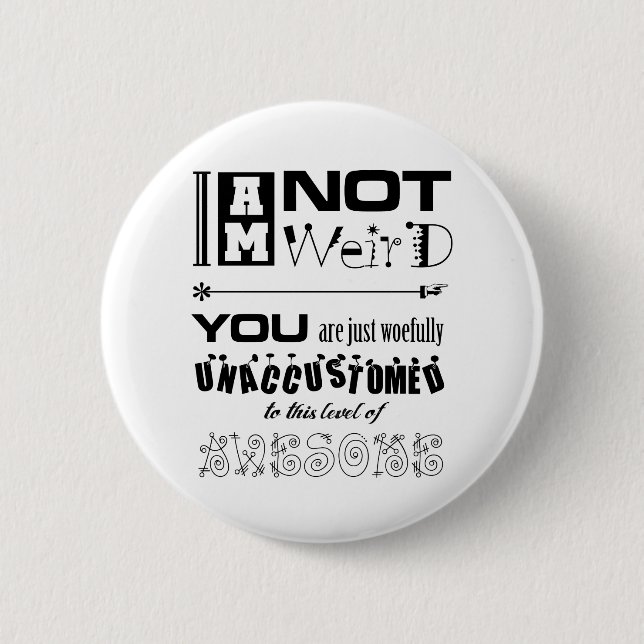 Badge Rond 5 Cm Je ne suis pas de bouton étrange (Devant)
