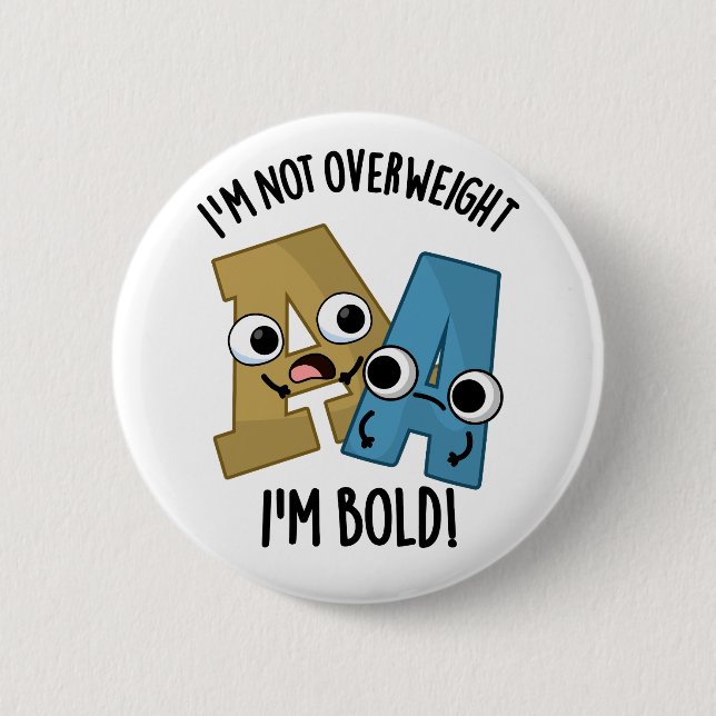 Badge Rond 5 Cm Je ne suis pas en surpoids Je suis Bold Funny Font (Devant)
