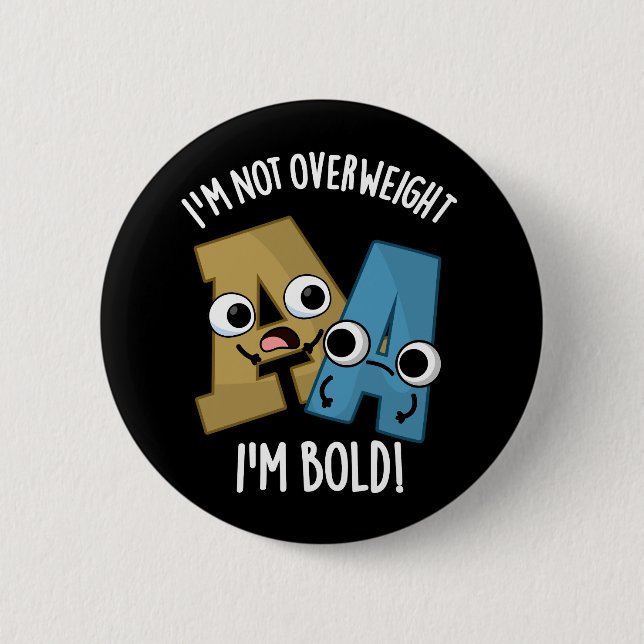 Badge Rond 5 Cm Je ne suis pas en surpoids Je suis Bold Funny Font (Devant)