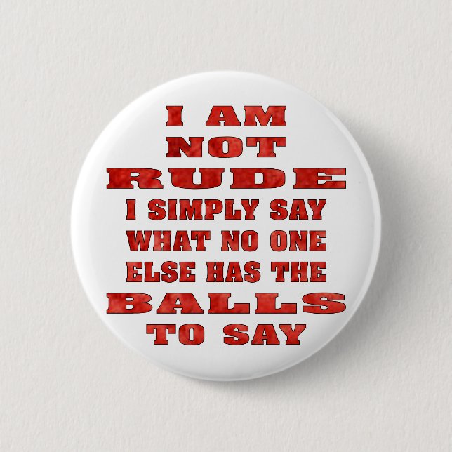 Badge Rond 5 Cm Je ne suis pas grossier je dis simplement ce que (Devant)