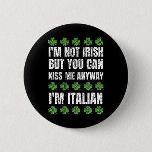 Badge Rond 5 Cm Je ne suis pas irlandais, embrassez-moi quand même