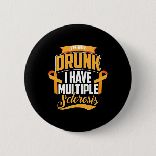Badge Rond 5 Cm Je ne suis pas ivre J'ai plusieurs Cool de scléros