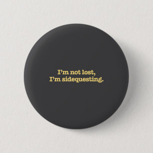 Badge Rond 5 Cm Je ne suis pas perdu, je fais une quêtes secondair