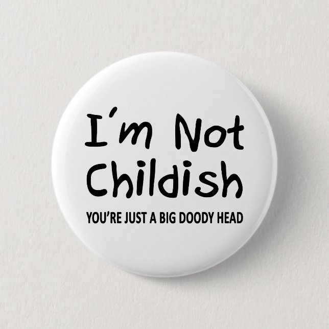 Badge Rond 5 Cm Je ne suis pas puéril (Devant)
