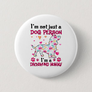 Badge Rond 5 Cm Je ne suis pas seulement un chien - Dachshund mama