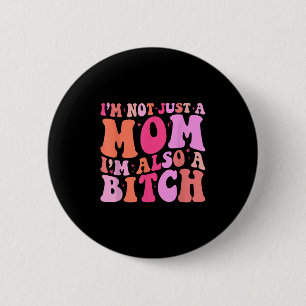 Badge Rond 5 Cm Je Ne Suis Pas Seulement Une Maman, Je Suis Aussi