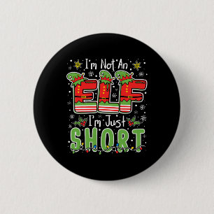 Badge Rond 5 Cm Je ne suis pas un elfe juste petit Noël drôle Xmas