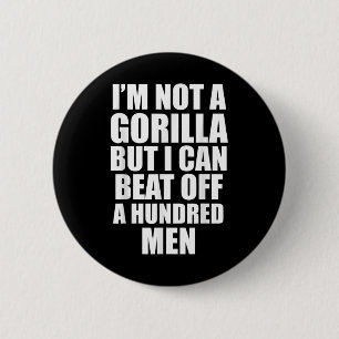 Badge Rond 5 Cm Je ne suis pas un gorille mais je peux battre 100