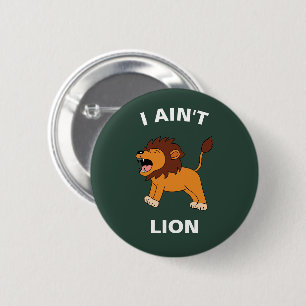 Badge Rond 5 Cm Je ne suis pas un lion Drôle de faune Animaux de l