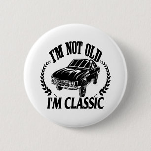 Badge Rond 5 Cm Je ne suis pas vieux, je suis Classique drôle voit