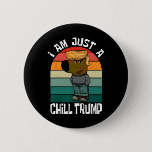 Badge Rond 5 Cm Je ne suis qu'une frissons Trump drôle mème drôle