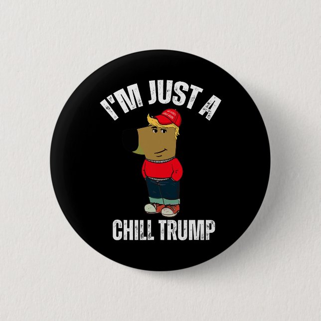 Badge Rond 5 Cm Je ne suis qu'une frissons Trump drôle mème drôle  (Devant)
