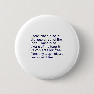 Badge Rond 5 Cm Je ne veux pas être dans la boucle ou hors de la b