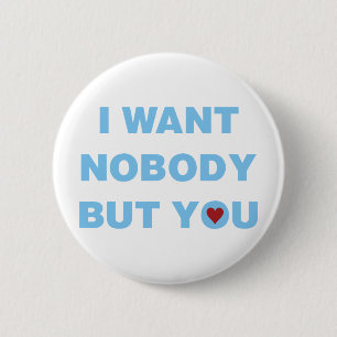 Badge Rond 5 Cm Je Ne Veux Personne D'Autre Que Toi