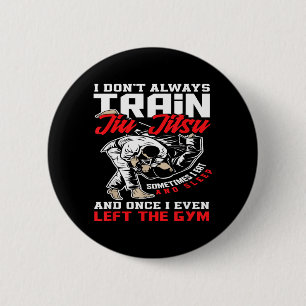 Badge Rond 5 Cm Je n'entraîne pas le Jiu Jitsu je mange et je dors