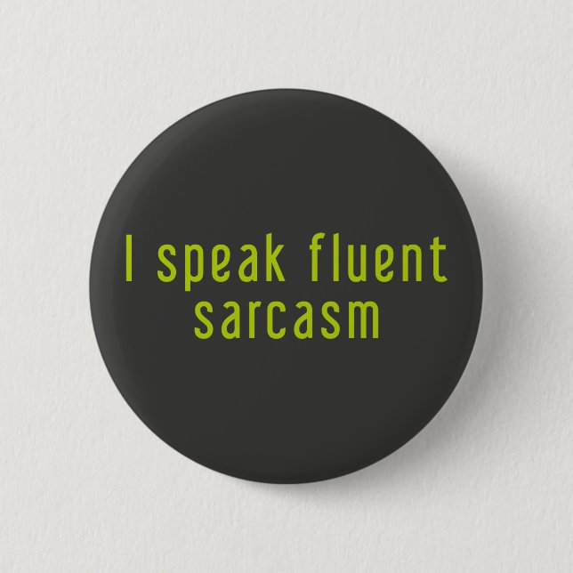 Badge Rond 5 Cm Je parle couramment le sarcasme. (Devant)