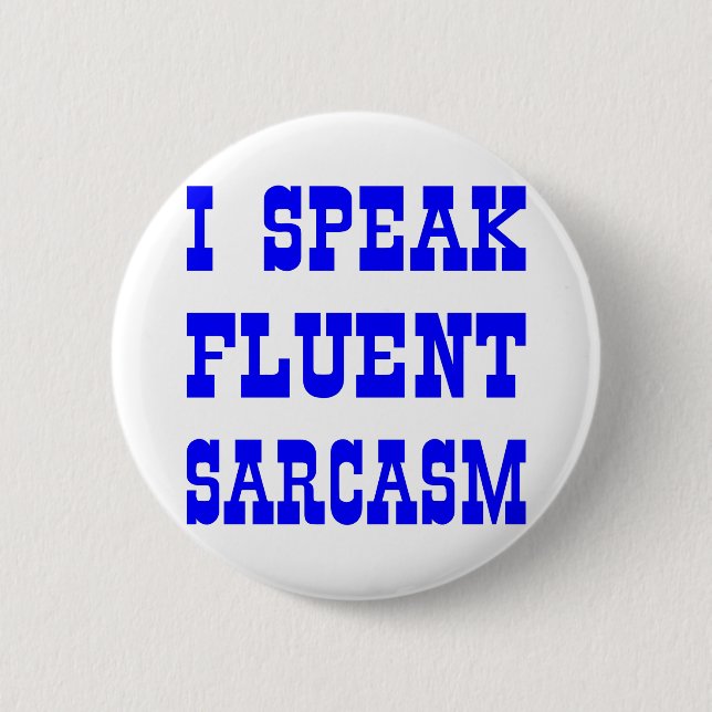 Badge Rond 5 Cm Je parle le sarcasme fluide (Devant)