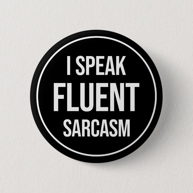 Badge Rond 5 Cm Je Parle Sarcasme Fluent (Devant)