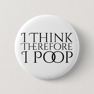 Badge Rond 5 Cm Je Pense Donc Que Je Pose