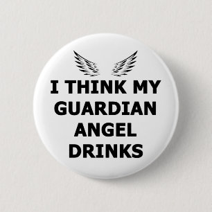 Badge Rond 5 Cm Je Pense Que Mon Ange Gardien Boit