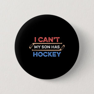 Badge Rond 5 Cm Je peux #39 ; Mon fils a Hockey Papa Hockey Maman