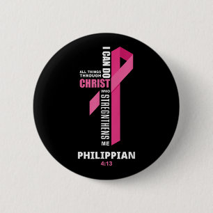 Badge Rond 5 Cm Je Peux Faire Tout Par Le Christ Cancer Du Sein A