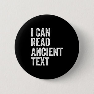 Badge Rond 5 Cm Je Peux Lire Un Texte Ancien Drôle