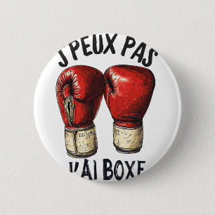 Badge Rond 5 Cm Je peux pas j'ai boxe boxeur drôle