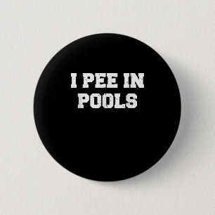 Badge Rond 5 Cm Je Pis Dans Les Piscines Amusant Nager Sarcastique