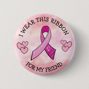 Badge Rond 5 Cm Je porte ce ruban pour mon ami Bouton de cancer ro