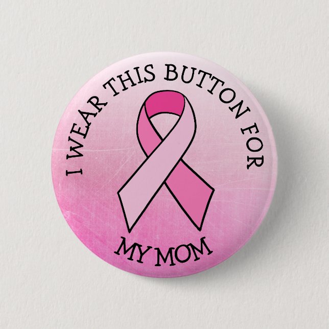Badge Rond 5 Cm je porte ceci pour ma maman Bouton de cancer du se (Devant)