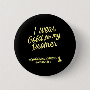 Badge Rond 5 Cm Je porte de l'or pour mon frère Lauréat du cancer 