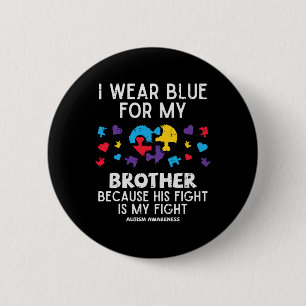 Badge Rond 5 Cm Je porte du bleu pour mon frère, combat pour la se