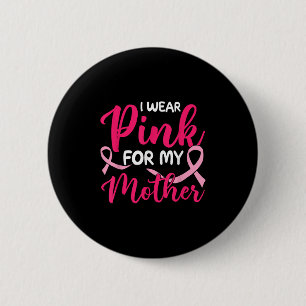 Badge Rond 5 Cm Je Porte Du Rose Pour Ma Mère Sensibilisation Au C