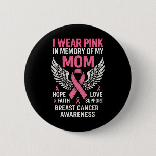 Badge Rond 5 Cm Je Porte Le Rose En Mémoire De Ma Mère - Cancer Du