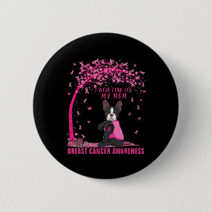 Badge Rond 5 Cm Je Porte Le Rose Pour Ma Maman Boston Terrier Brea