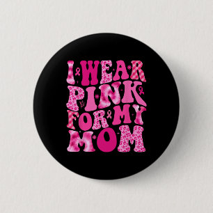 Badge Rond 5 Cm Je Porte Le Rose Pour Ma Mère Guerrier Cancer Du S